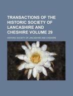 Transactions of the Historic Society of Lancashire and Cheshire Volume 29 di Historic Society of Cheshire edito da Rarebooksclub.com