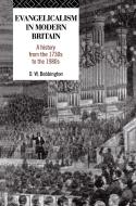 Evangelicalism in Modern Britain: A History from the 1730s to the 1980s di David W. Bebbington edito da ROUTLEDGE