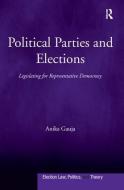 Political Parties and Elections di Anika Gauja edito da Taylor & Francis Ltd