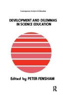 Developments And Dilemmas In Science Education di Peter Fensham edito da Taylor & Francis Ltd