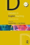 Debates In English Teaching di Caroline Daly edito da Taylor & Francis Ltd