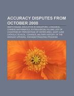 Accuracy disputes from October 2008 di Source Wikipedia edito da Books LLC, Reference Series