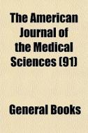 The American Journal Of The Medical Scie di General Books edito da General Books