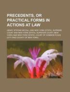 Precedents, or Practical Forms in Actions at Law di H. S. McCall edito da Rarebooksclub.com