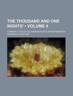 The Thousand And One Nights' (volume 4); Commonly Called The Arabian Nights' Entertainments di Edward William Lane edito da General Books Llc