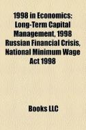 1998 In Economics: Long-term Capital Man di Books Llc edito da Books LLC, Wiki Series