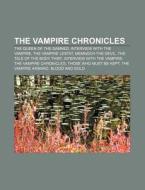 The Vampire Chronicles di Books Llc edito da Books LLC, Reference Series
