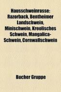 Hausschweinrasse di Quelle Wikipedia edito da Books LLC, Reference Series