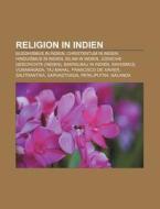 Religion in Indien di Quelle Wikipedia edito da Books LLC, Reference Series