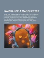 Naissance Manchester: Noel Gallagher, di Livres Groupe edito da Books LLC, Wiki Series