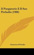Il Purgatorio E Il Suo Preludio (1906) di Francesco D'Ovidio edito da Kessinger Publishing