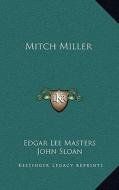 Mitch Miller di Edgar Lee Masters edito da Kessinger Publishing
