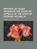 Reports of Cases Decided in the Court of Appeals of the State of Georgia Volume 24 di Georgia Court of Appeals edito da Rarebooksclub.com