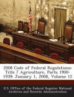 2008 Code Of Federal Regulations edito da Bibliogov