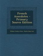 French Anecdotes di William Frederic Giese, Charles Dean Cool edito da Nabu Press