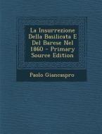 La Insurrezione Della Basilicata E del Barese Nel 1860 - Primary Source Edition di Paolo Giancaspro edito da Nabu Press