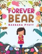 Forever Bear di Barbara Pyett edito da Austin Macauley Publishers