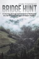 Bridge Hunt di John Townsend edito da Austin Macauley Publishers LLC