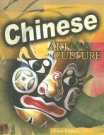 Chinese Art & Culture di Clare Hibbert edito da Raintree