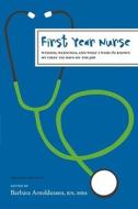 First Year Nurse di Barbara Arnoldussen edito da Kaplan Aec Education