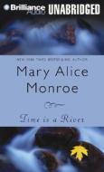Time Is a River di Mary Alice Monroe edito da Brilliance Corporation