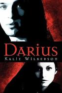 Darius di Kalie Wilkerson edito da America Star Books