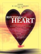 Rhythm Of My Heart di MR B M Keith Barrows edito da Xlibris