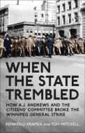 When the State Trembled di Reinhold Kramer, Tom Mitchell edito da University of Toronto Press