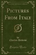 Pictures From Italy (classic Reprint) di Charles Dickens edito da Forgotten Books