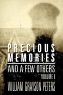Precious Memories di William Grayson Peters edito da America Star Books