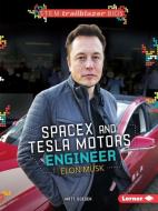 Spacex and Tesla Motors Engineer Elon Musk di Matt Doeden edito da LERNER CLASSROOM