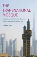 The Transnational Mosque di Kishwar Rizvi edito da The University of North Carolina Press