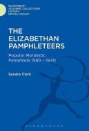 The Elizabethan Pamphleteers di Sandra Clark edito da BLOOMSBURY ACADEMIC