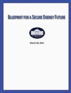 Blueprint for a Secure Energy Future di The White House edito da Createspace