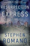 Resurrection Express di Stephen Romano edito da Gallery Books