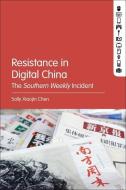 Resistance In Digital China di Dr. Sally Xiaojin Chen edito da Bloomsbury Publishing Plc