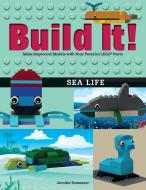 Build It! Sea Life di Jennifer Kemmeter edito da Graphic Arts Books