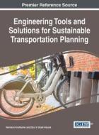 Engineering Tools and Solutions for Sustainable Transportation Planning edito da Engineering Science Reference