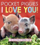 Pocket Piggies: I Love You! di Richard Austin edito da Workman Publishing
