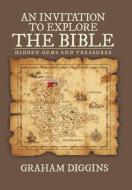An Invitation to Explore the Bible di Graham Diggins edito da Xlibris