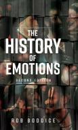 The History Of Emotions di Rob Boddice edito da Manchester University Press
