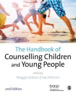 The Handbook of Counselling Children & Young People di Maggie Robson edito da SAGE Publications Ltd