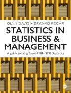 Statistics in Business & Management: A Guide to Using Excel & IBM SPSS Statistics di Glyn Davis, Branko Pecar edito da SAGE PUBN