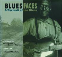 Blues Faces: A Portrait of the Blues di Samuel Barclay Charters, Ann Charters edito da David R. Godine Publisher