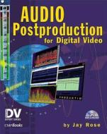 Audio Post Production For Digital Video di Jay Rose edito da Taylor & Francis Ltd