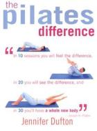 The Pilates Difference di Jennifer Dufton edito da BASIC HEALTH PUBN INC