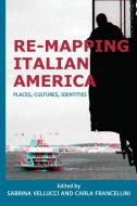 Re-mapping Italian America edito da Bordighera Press