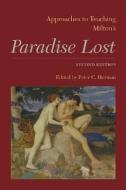Approaches to Teaching Milton's "Paradise Lost di Peter C. Herman edito da Modern Language Association