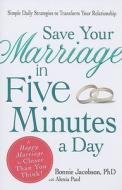 Save Your Marriage In Five Minutes A Day di Bonnie Jacobson edito da Adams Media Corporation