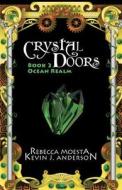 Moesta, R: Crystal Doors 2 Ocean Realm di Rebecca Moesta, Kevin J. Anderson edito da WordFire Press LLC